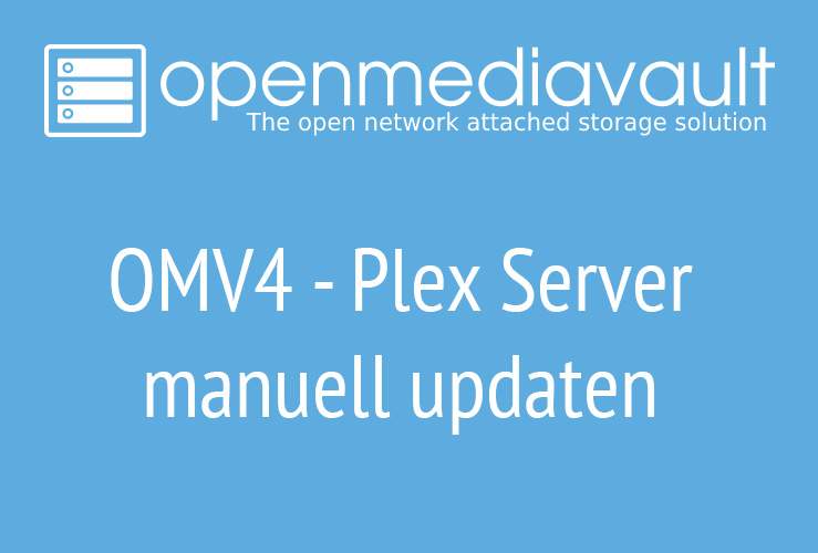 Plex Server unter OpenMediaVault updaten